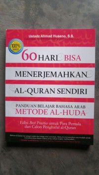 60 Hari Bisa Menerjemahkan Al-Quran Sendiri : Panduan Belajar Bahasa Arab Metode Al-Huda