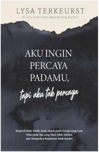 Aku Ingin Percaya Padamu,Tapi Aku Tak Percaya