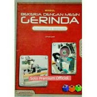 Bekerja dengan Mesin Gerinda; SMK Teknologi & Industri