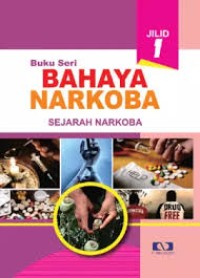 Buku Seri Bahaya Narkoba : Sejarah Narkoba