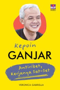 Kepoin Ganjar anti ribet kerjanya sat set