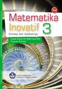 Matematika Inofatif Konsep dan Aplikasinya 1A untuk Kelas 1 SMA dan MA