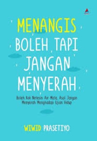 Menangis Boleh Tapi Jangan Menyerah