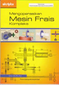 Mengoperasikan Mesin Frais Kompleks