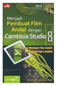 Menjadi Pembuat Film Andal Dengan Camtasia Studio 8