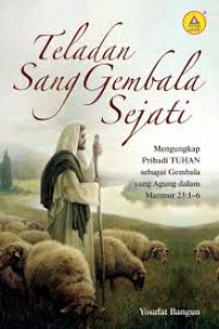 Teladan Sang Gembala Sejati