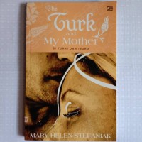 The Turk and My mother= Si Turki Dan Ibuku