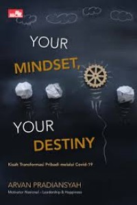 Your Mindset, Your Destiny: Kisah Transformasi Pribadi melalui Covid-19