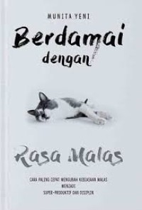 Berdamai dengan Rasa Malas: Cara Paling Cepat Mengubah Kebiasaan Malas Menjadi Super-Produktif dan Disiplin