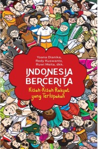 Indonesia Bercerita :Kisah -Kisah Rakyat yang Terlupakan