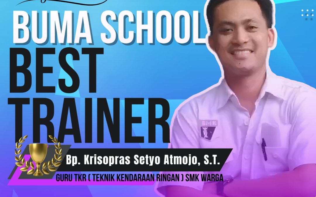 BUMA School Best Trainer : Bp. Krissopras Setyo Atmojo, S.T.