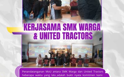 SMK Warga resmi menjalin kerjasama strategis dengan United Tractors